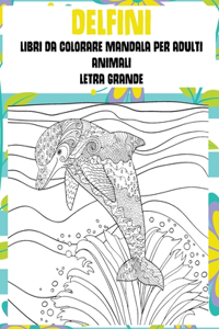 Libri da colorare Mandala per adulti - Letra grande - Animali - Delfini