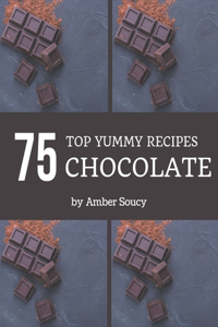 Top 75 Yummy Chocolate Recipes