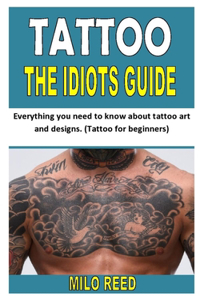 Tattoo the Idiots Guide