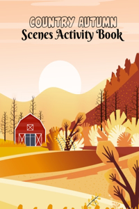 Country Autumn Scenes Activity Book