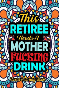 This Retiree Needs A Mother Fucking Drink
