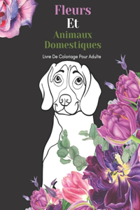 Fleurs Et Animaux Domestiques Livre De Coloriage Pour Adulte