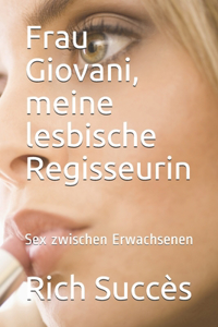 Frau Giovani, meine lesbische Regisseurin