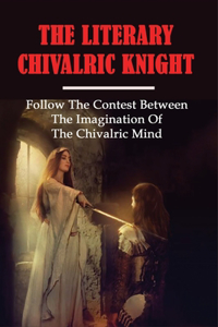 The Literary Chivalric Knight