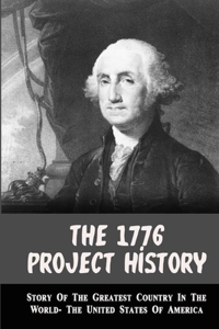 The 1776 Project History