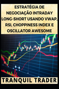 Estratégia de Negociação Intraday Long-Short Usando Vwap, Rsi, Choppiness Index E Oscillator Awesome