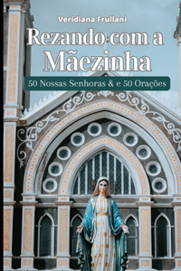 Rezando com a Mãezinha