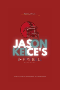 Jason Kelce's Legacy in Football