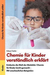 Chemie für Kinder verständlich erklärt