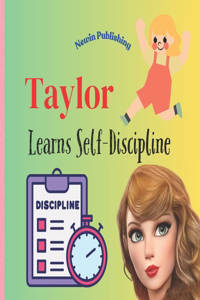 Taylor Learns Self-Discipline