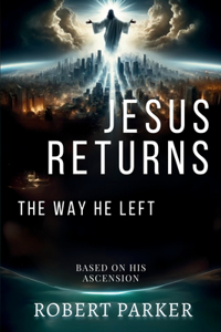 Jesus Returns the Way He Left