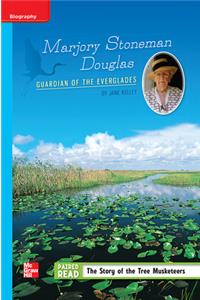 Reading Wonders Leveled Reader Marjory Stoneman Douglas: Guardian of the Everglades: On-Level Unit 6 Week 4 Grade 5