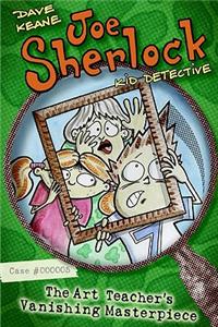 Joe Sherlock, Kid Detective, Case #000005: The Art Teacher's Vanishing