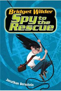 Bridget Wilder #2: Spy to the Rescue