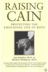 Raising Cain: Protecting the Emotional Life of Boys