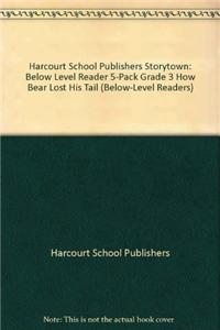 Storytown: Below-Level Reader 5-Pack Grade 3 How Bear Lost His Tail