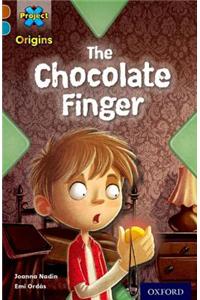 Project X Origins: Brown Book Band, Oxford Level 9: Chocolate: The Chocolate Finger