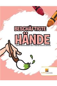 Beschäftigte Hände