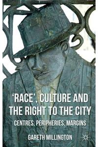 'Race', Culture and the Right to the City