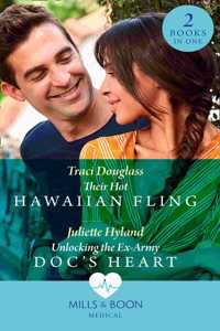 Their Hot Hawaiian Fling / Unlocking The Ex-Army Doc's Heart