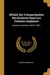 Détails Sur L'émancipation Des Esclaves Dans Les Colonies Anglaises