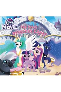 My Little Pony: The Movie: The Great Princess Caper