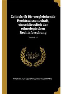 Zeitschrift für vergleichende Rechtswissenschaft, einschliesslich der ethnologischen Rechtsforschung; Volume 24