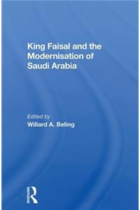 King Faisal and the Modernisation of Saudi Arabia