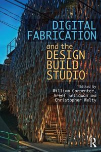 Digital Fabrication and the Design Build Studio