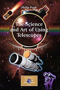 Science and Art of Using Telescopes