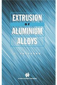 Extrusion of Aluminium Alloys