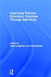 Improving Teacher Education Practice Through Self-study