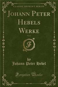 Johann Peter Hebels Werke, Vol. 2 (Classic Reprint)