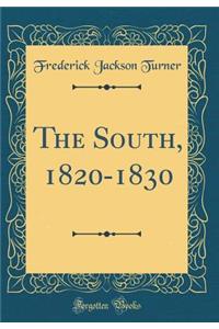The South, 1820-1830 (Classic Reprint)