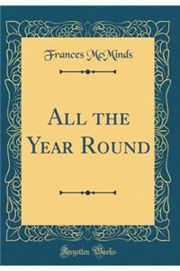 All the Year Round (Classic Reprint)
