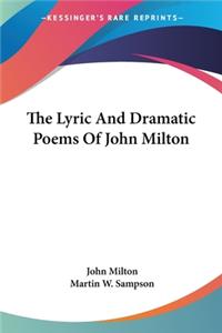 Lyric And Dramatic Poems Of John Milton