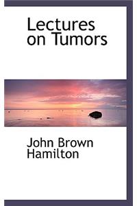 Lectures on Tumors