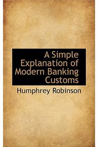A Simple Explanation of Modern Banking Customs