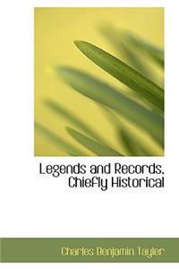 Legends and Records, Chiefly Historical