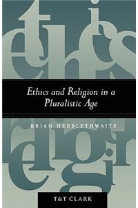 Ethics and Religion in a Pluralistic Age