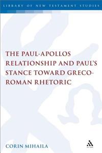 Paul-Apollos Relationship and Paul's Stance Toward Greco-Roman Rhetoric