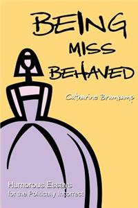 Being Miss Behaved