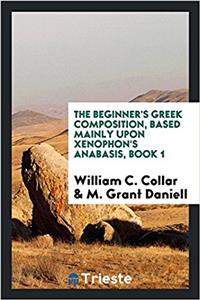 THE BEGINNER'S GREEK COMPOSITION, BASED