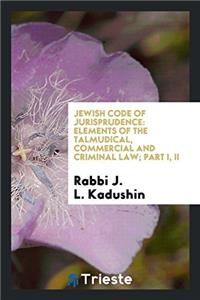 JEWISH CODE OF JURISPRUDENCE: ELEMENTS O