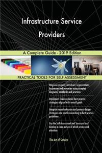 Infrastructure Service Providers A Complete Guide - 2019 Edition