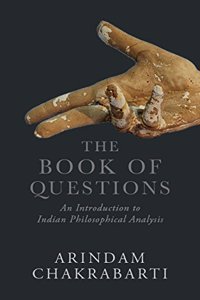 The Book of Questions: An Introduction to Indian Philosophical Analysis