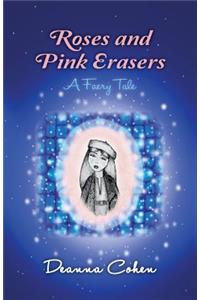 Roses and Pink Erasers