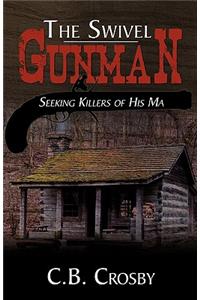 The Swivel Gunman