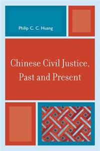 Chinese Civil Justice, Past and Present