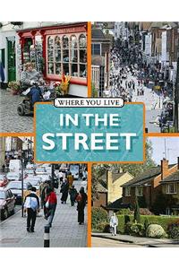 Where You LIve: In The Street